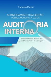Aprimoramento Da Gestão Pública Municipal À Luz Da Auditoria Interna