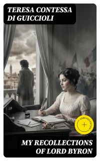 My Recollections of Lord Byron