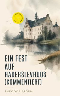 Ein Fest auf Haderslevhuus (Kommentiert)