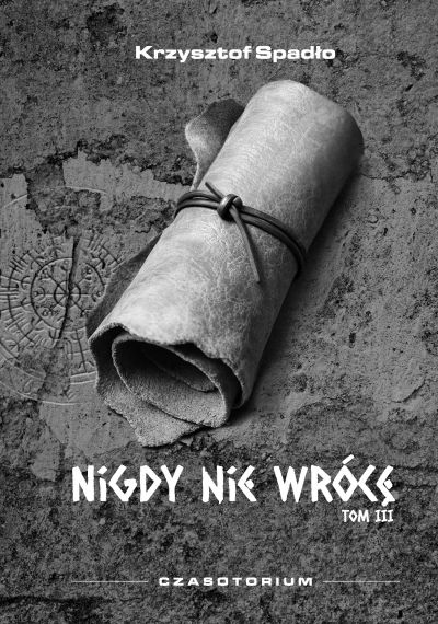 Czasotorium tom III Nigdy nie wrócę