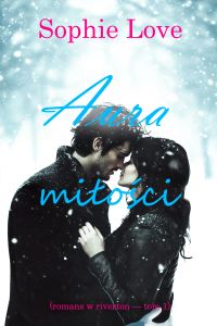 Aura miłości (Romans w Riverton — Tom 1)