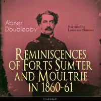 Reminiscences of Forts Sumter and Moultrie in 1860-61