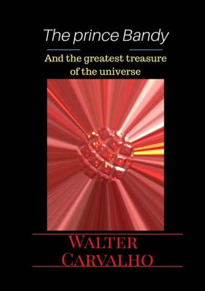 The Prince  Bandy And The Greatest  Treasure Of Universe