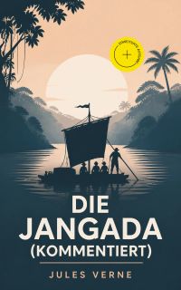 Die Jangada (Kommentiert)