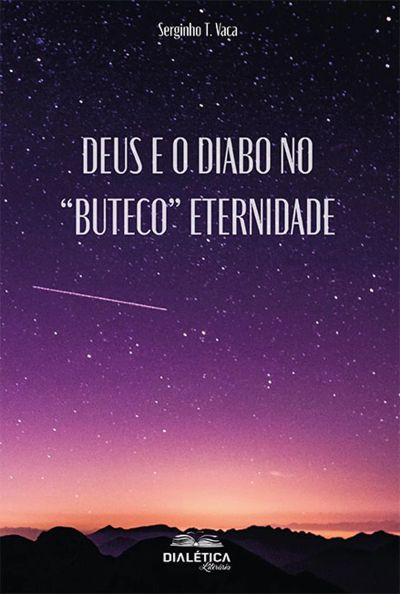 Deus e o Diabo no "buteco" eternidade