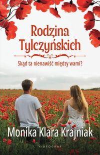 Rodzina Tylczyńskich. Tom 2: Skąd ta nienawiść między wami?
