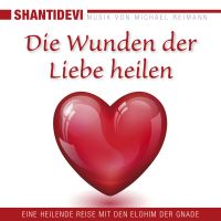 Die Wunden der Liebe heilen. Eine heilende Reise mit den Elohin der Gnade