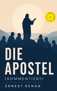 Die Apostel (Kommentiert)
