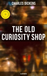 THE OLD CURIOSITY SHOP (Illustrated)