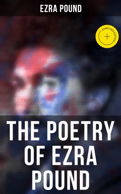 The Poetry of Ezra Pound