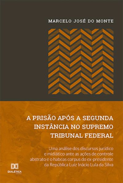 A prisão após a segunda instância no Supremo Tribunal Federal