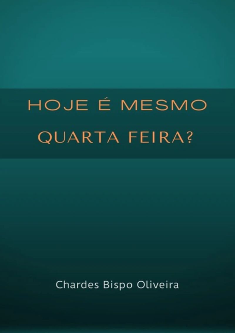 Hoje É Mesmo Quarta – Feira?