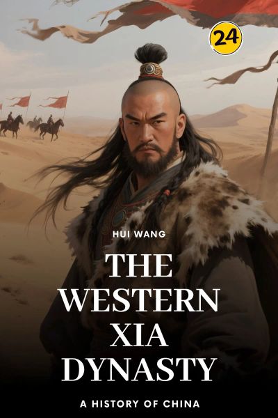 The Western Xia Dynasty: A History of China