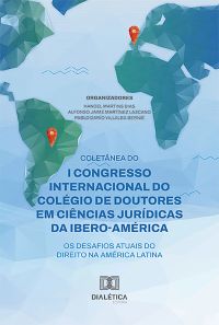 Coletânea do I Congresso Internacional do Colégio de Doutores em Ciências Jurídicas da Ibero-América