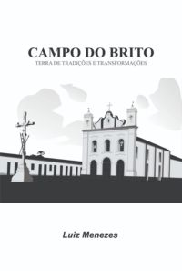 Campo Do Brito Terra De Tradições E Transformações