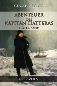 Abenteuer des Kapitän Hatteras - Erster Band