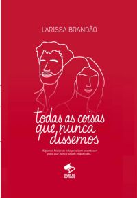 Todas As Coisas Que Nunca Dissemos