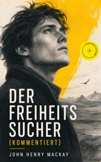 Der Freiheitssucher (Kommentiert)