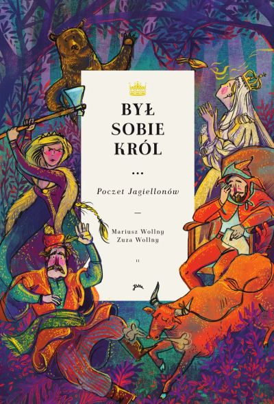 Był sobie król… - Poczet Jagiellonów