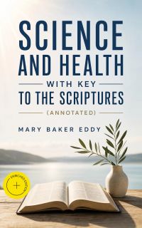 Science and Health with Key to the Scriptures (Annotated)