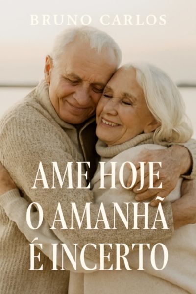 Ame Hoje: O Amanhã É Incerto