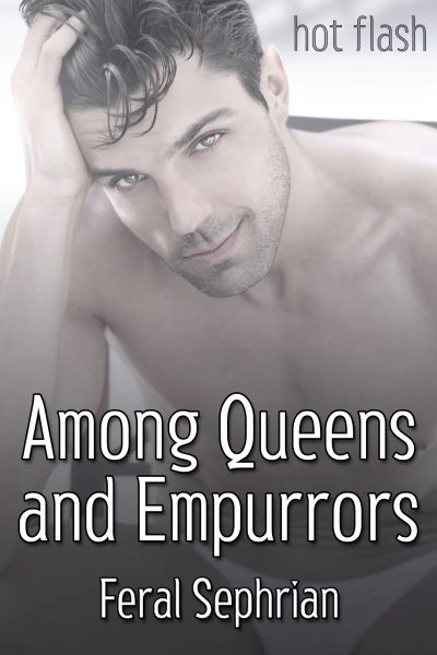 Among Queens and Empurrors