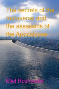 The Secrets Of The Metaverse And The Assassins Of The Apocalypse