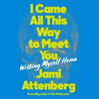 I Came All This Way to Meet You