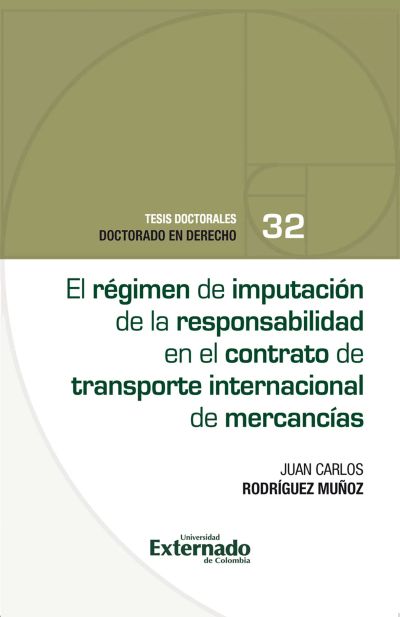 El régimen de imputación de la responsabilidad en el contrato de transporte internacional de mercancías