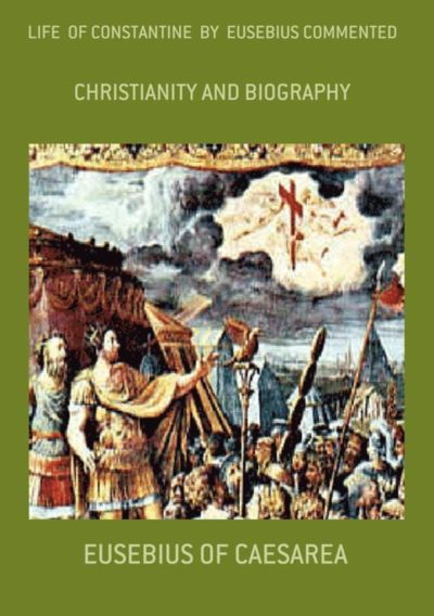 Life  Of Constantine  By  Eusebius Commented