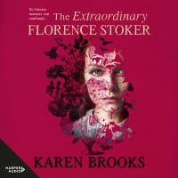 The Extraordinary Florence Stoker