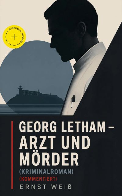 Georg Letham - Arzt und Mörder (Kriminalroman) (Kommentiert)