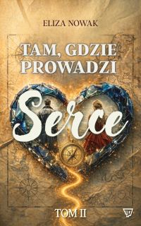 Tam, gdzie prowadzi serce 2
