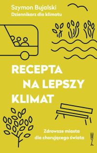 Recepta na lepszy na klimat. Zdrowsze miasta dla chorującego świata