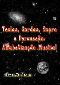 Teclas, Cordas, Sopro E Percussão: Alfabetização Musical