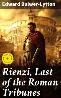 Rienzi, Last of the Roman Tribunes