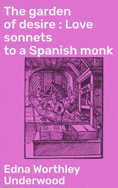 The garden of desire : Love sonnets to a Spanish monk