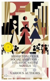 Sharp Tongues & Social Ambition – 3 Classic Satire Novels