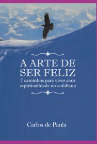 A Arte De Ser Feliz
