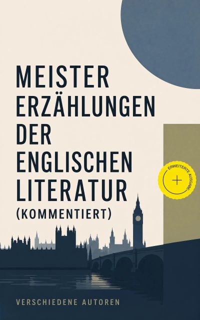 Meistererzählungen der englischen Literatur (Kommentiert)