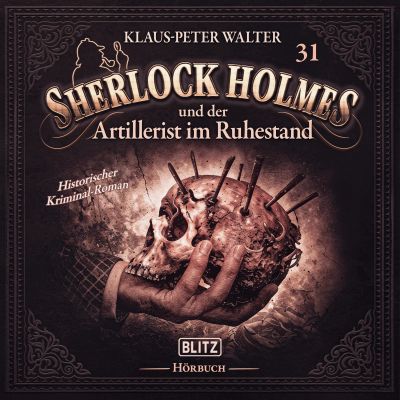 Neues von Sherlock Holmes - Die Hörbücher - Folge 31: Sherlock Holmes und der Artillerist im Ruhestand