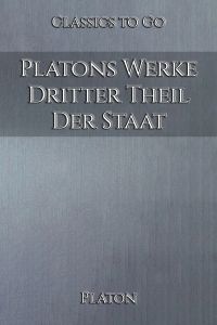 Platons Werke. Dritter Theil. Der Staat