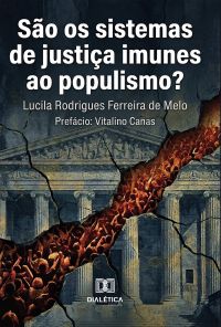 São os Sistemas de Justiça Imunes ao Populismo?