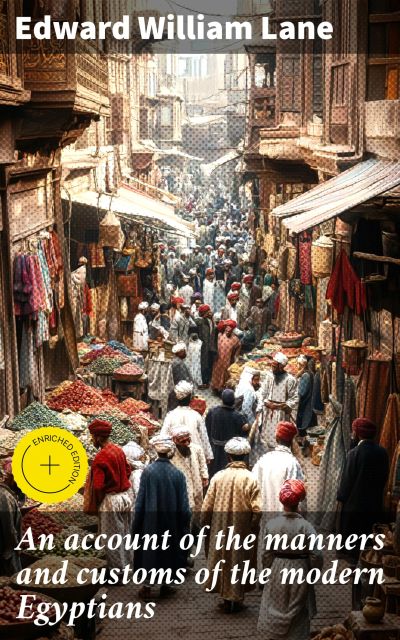 An account of the manners and customs of the modern Egyptians