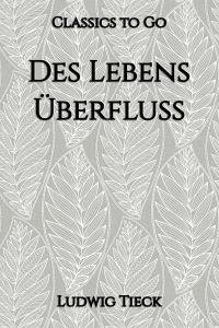 Des Lebens Überfluss