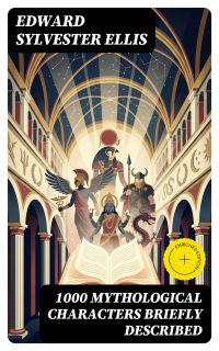 1000 Mythological Characters Briefly Described