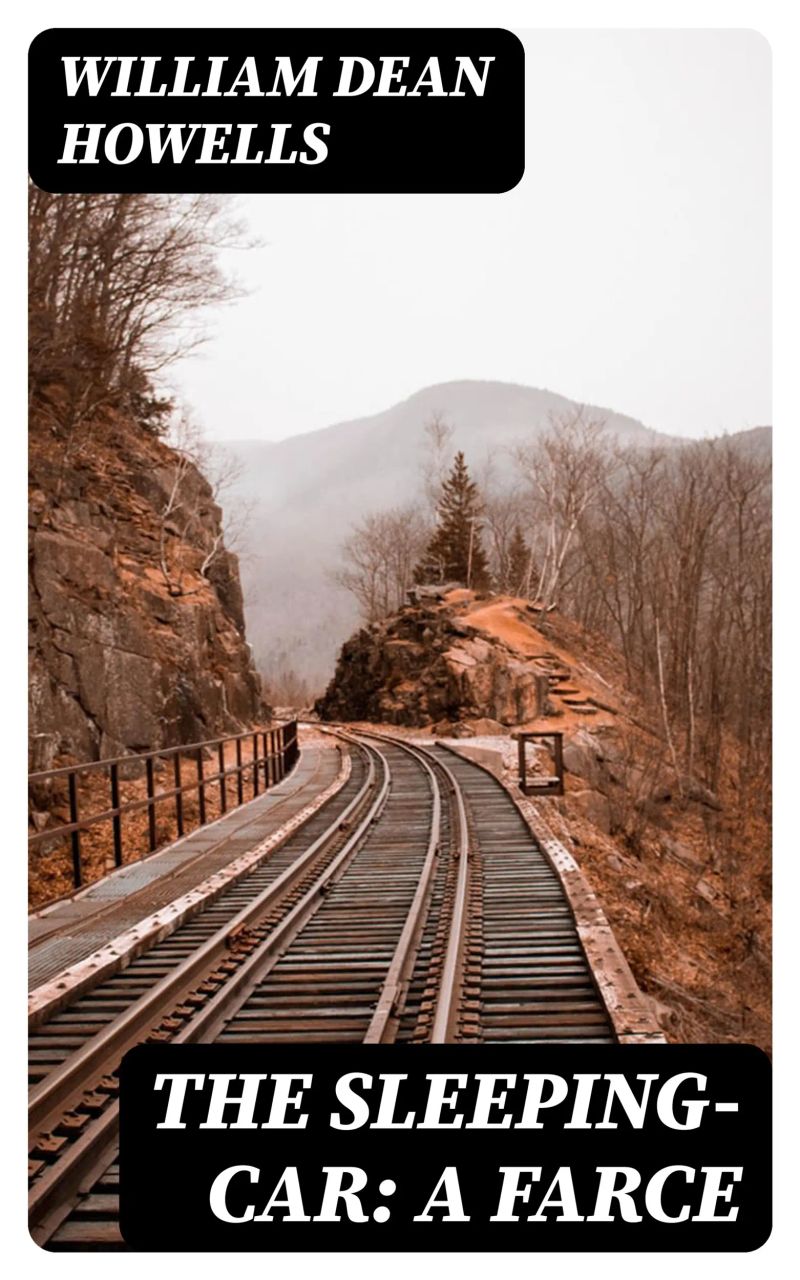 The Sleeping-Car: A Farce