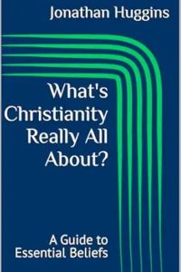 What’s Christianity Really All About?