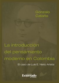 Introducción del pensamiento moderno en Colombia, la. El caso de Luis E. Nieto Arteta. Te*s doctoral