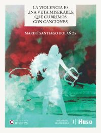 La violencia es una veta miserable que cubrimos con canciones